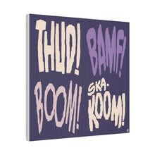 Load image into Gallery viewer, Sound FX THUD BAMF Matte Canvas