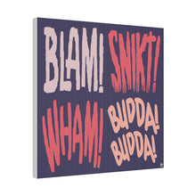 Load image into Gallery viewer, SoundFX BLAM SNIKTMatte Canvas