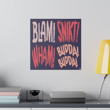 Load image into Gallery viewer, SoundFX BLAM SNIKTMatte Canvas