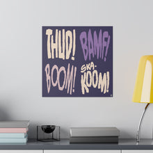 Load image into Gallery viewer, Sound FX THUD BAMF Matte Canvas