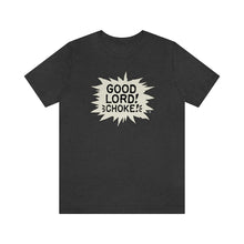 Load image into Gallery viewer, SoundFX CHOKE! Unisex Jersey Short Sleeve Tee