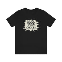 Load image into Gallery viewer, SoundFX CHOKE! Unisex Jersey Short Sleeve Tee