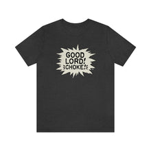 Load image into Gallery viewer, SoundFX CHOKE! Unisex Jersey Short Sleeve Tee
